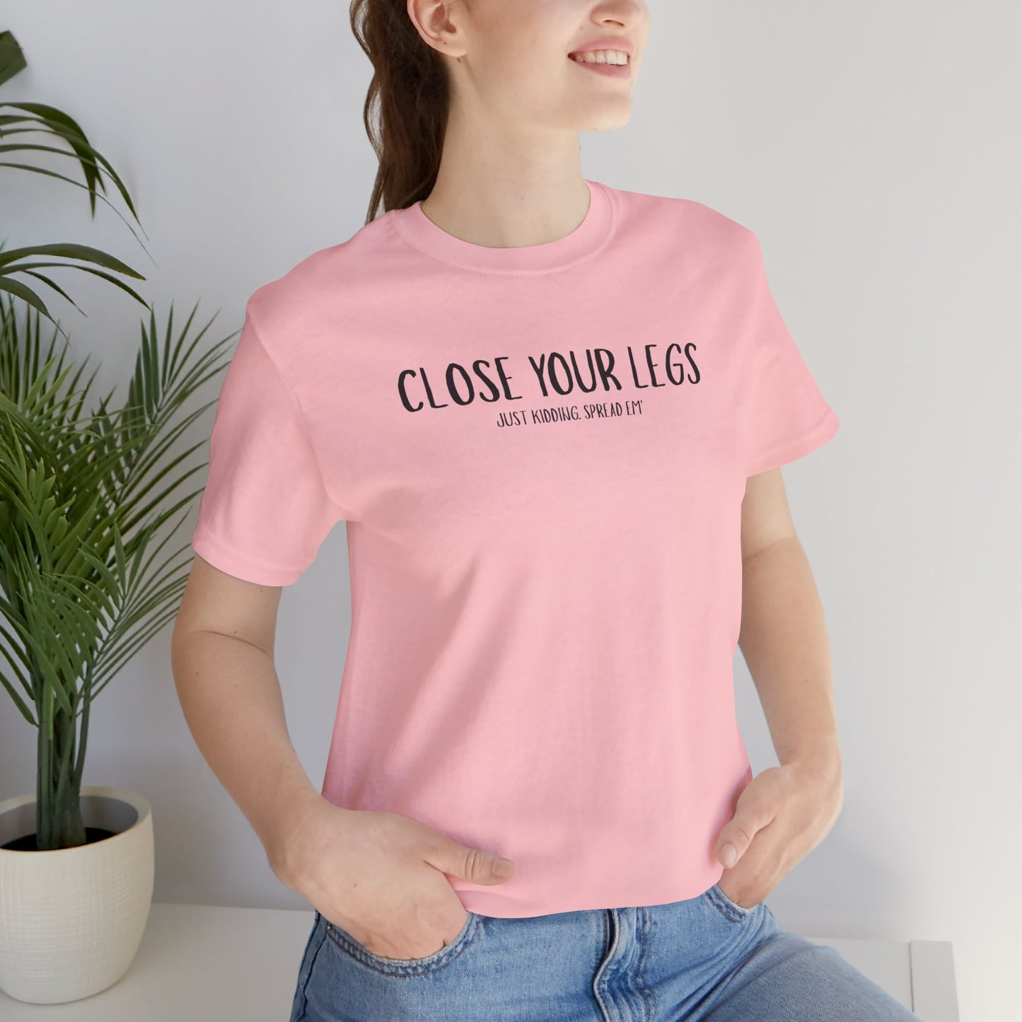 Close Your Legs tee | Graphic T-Shirt with Minimal Text Design