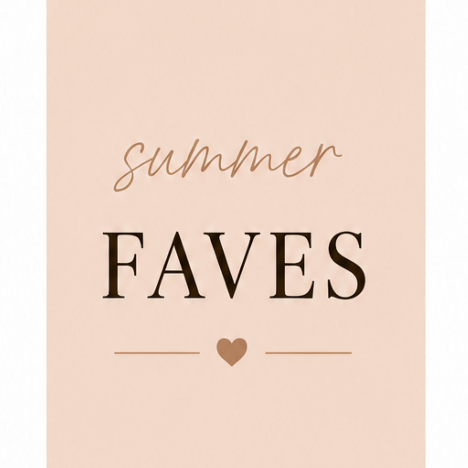Summer Faves