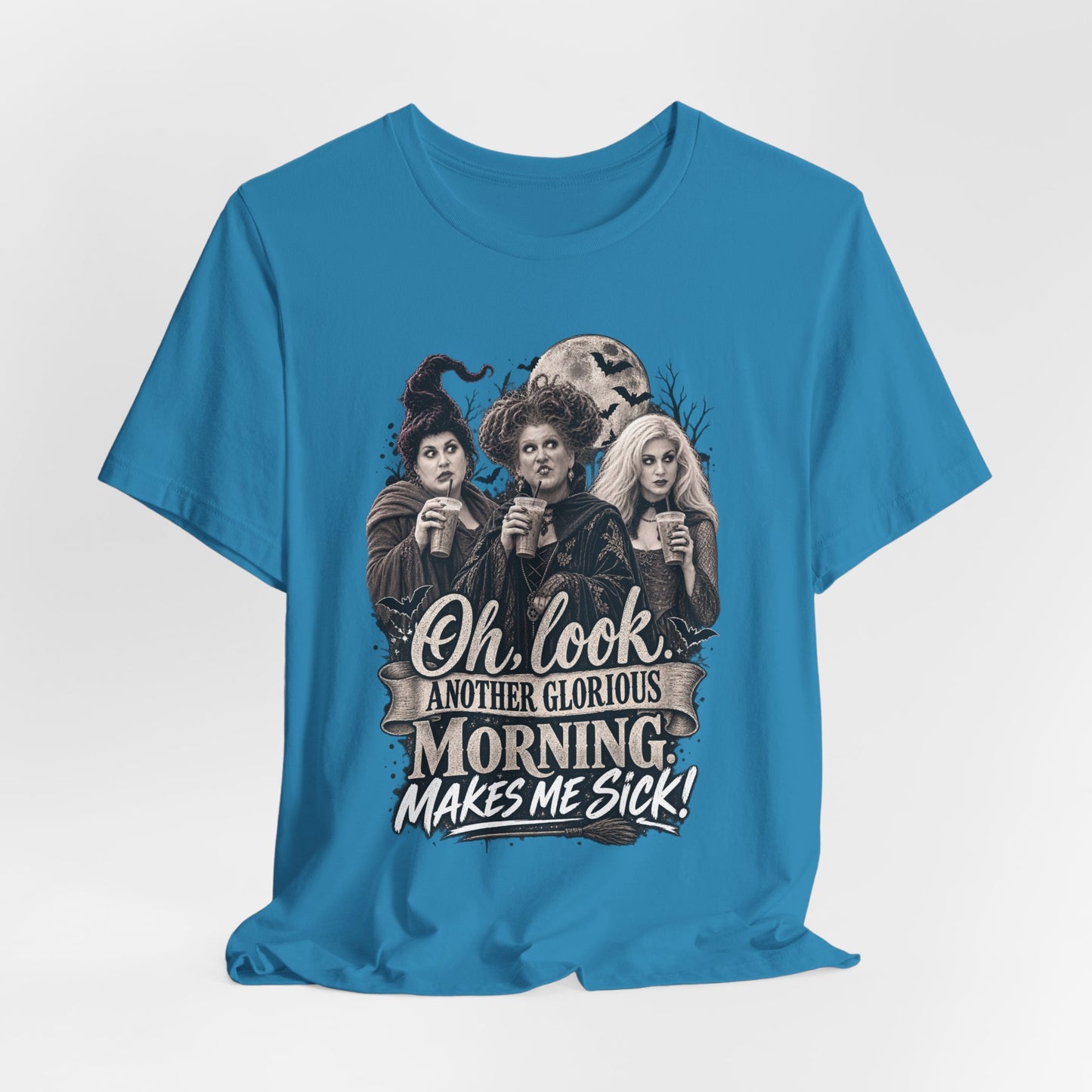 Witchy Morning Tee – “Oh Look, Another Glorious Morning Makes Me Sick” Graphic T-Shirt