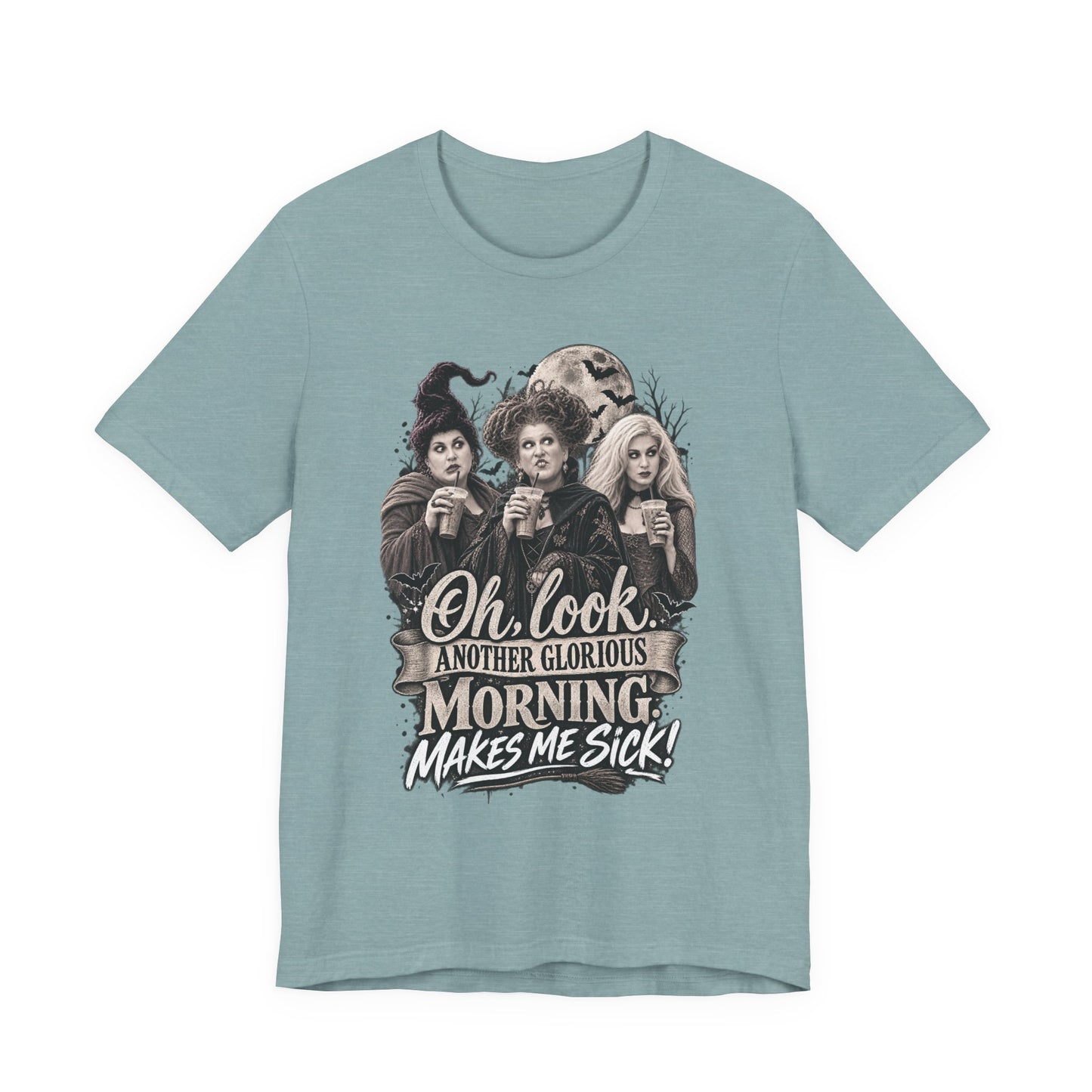 Witchy Morning Tee – “Oh Look, Another Glorious Morning Makes Me Sick” Graphic T-Shirt