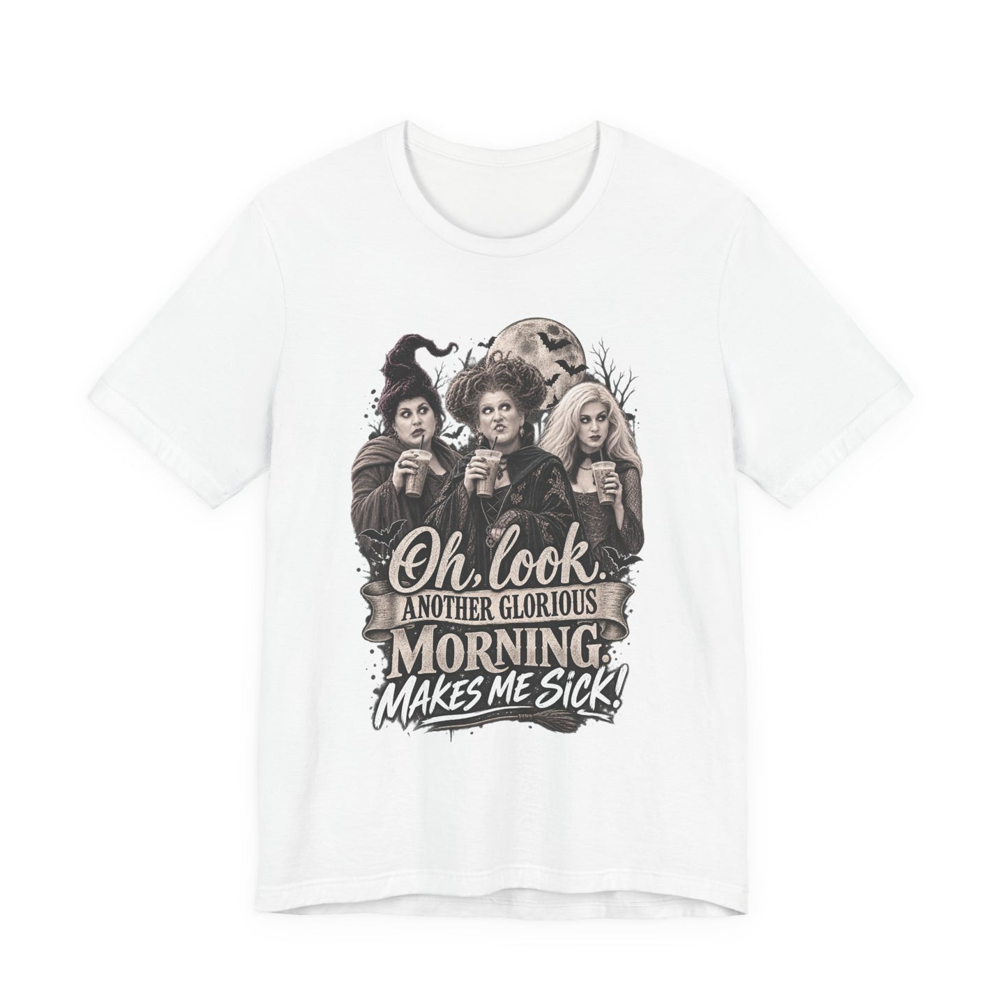 Witchy Morning Tee – “Oh Look, Another Glorious Morning Makes Me Sick” Graphic T-Shirt