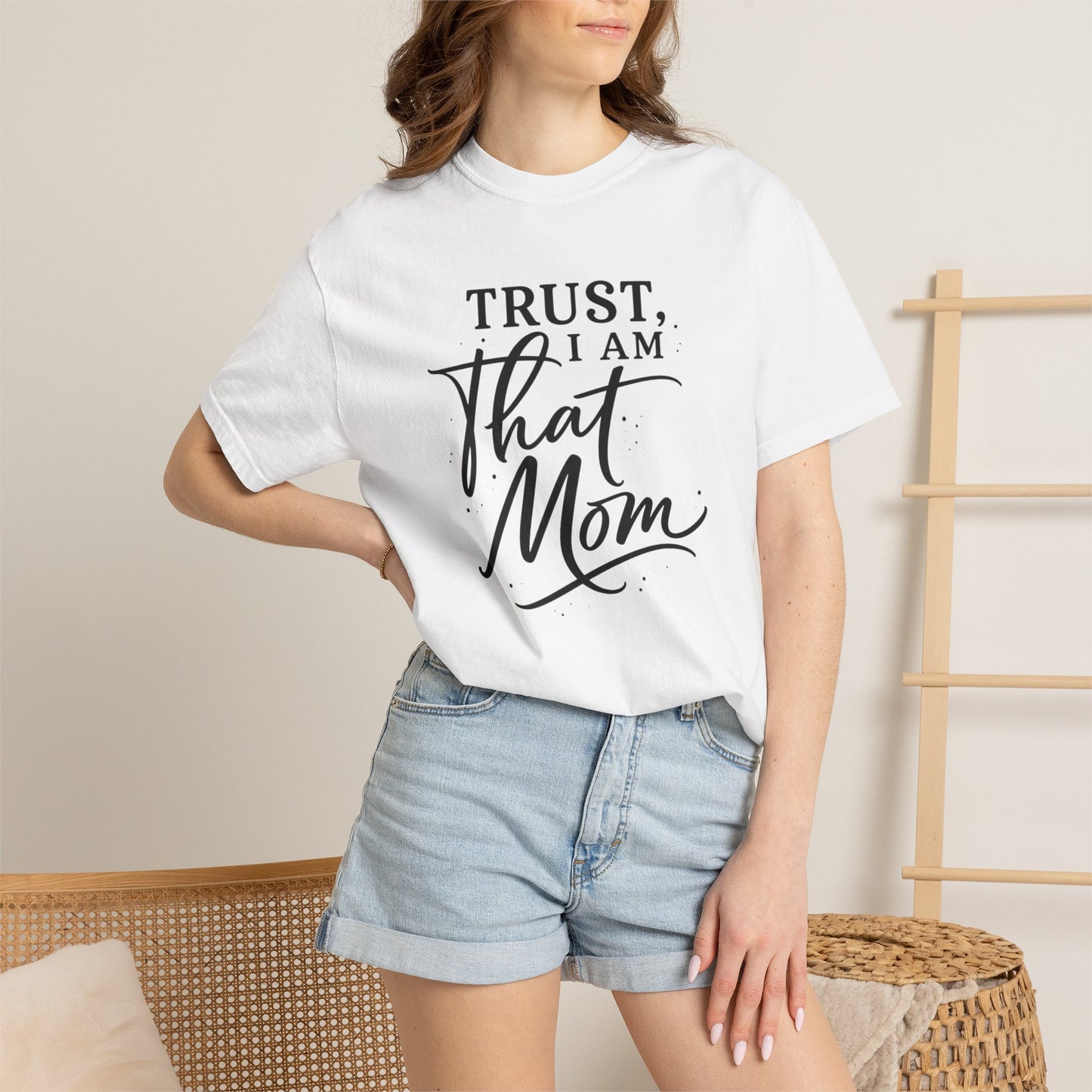 Trust, I Am That Mom T-Shirt | Script Mom Typography Tee