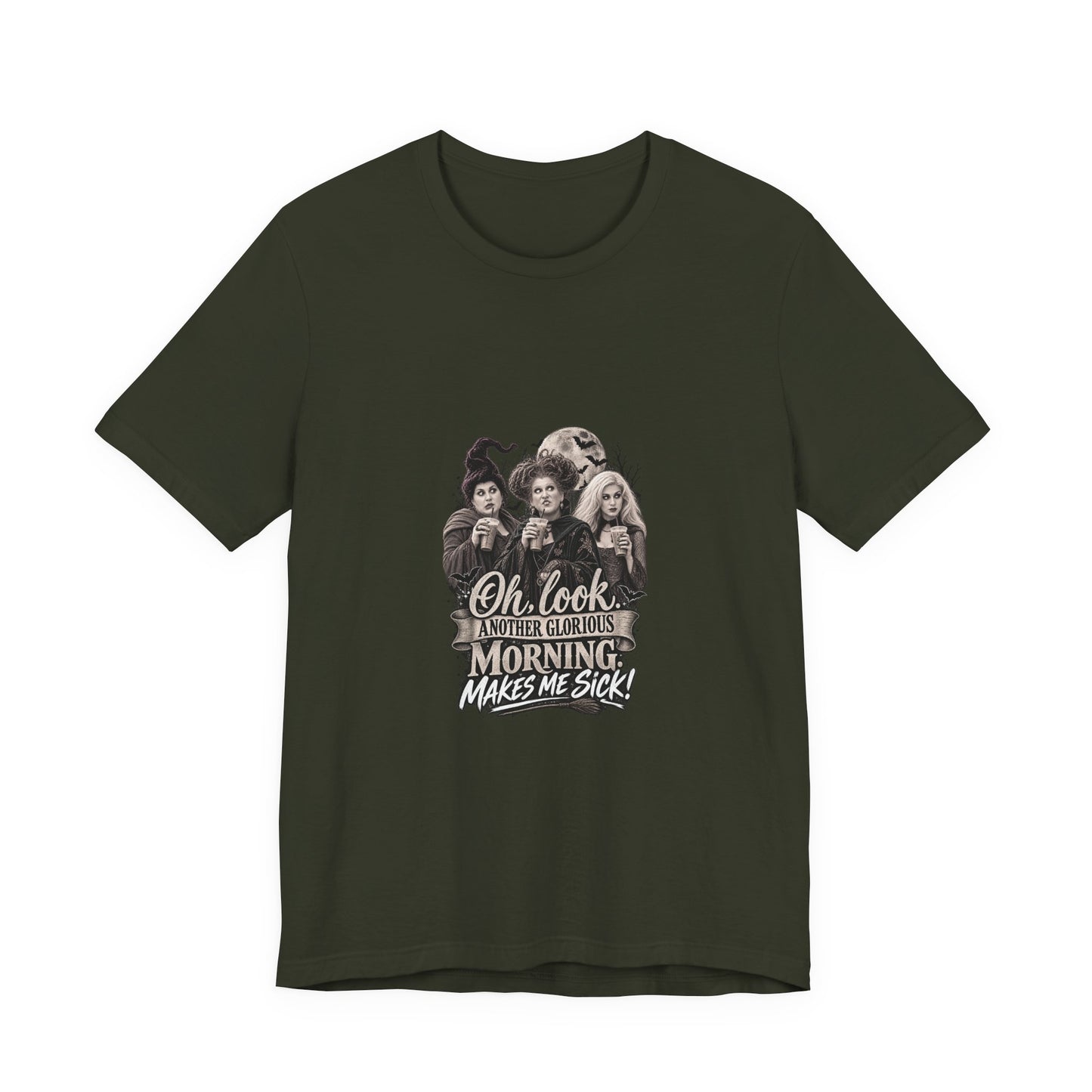 Witchy Morning Tee – “Oh Look, Another Glorious Morning Makes Me Sick” Graphic T-Shirt