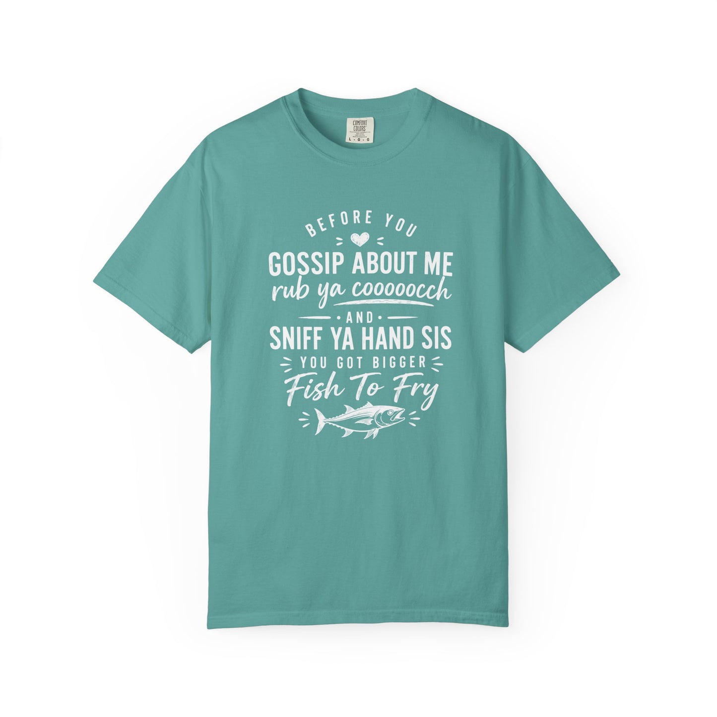 T-Shirt — "Before You Gossip About Me" Southern Sayings Fish-To-Fry Graphic Tee