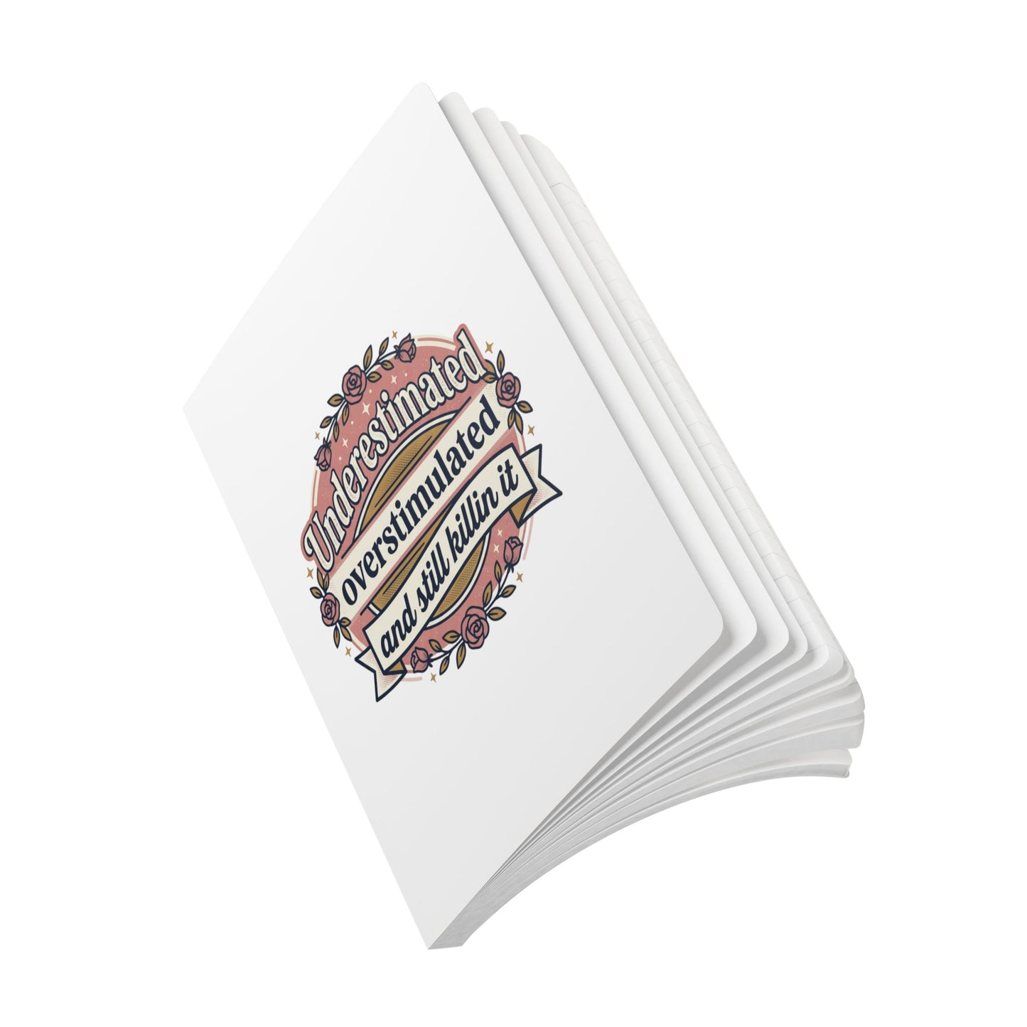 Underestimated, Overstimulated and Still Killin' It — Softcover Journal