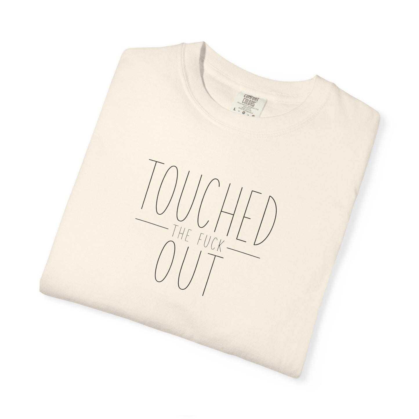 Touched the F Out | Funny Overstimulated Mom Graphic Tee