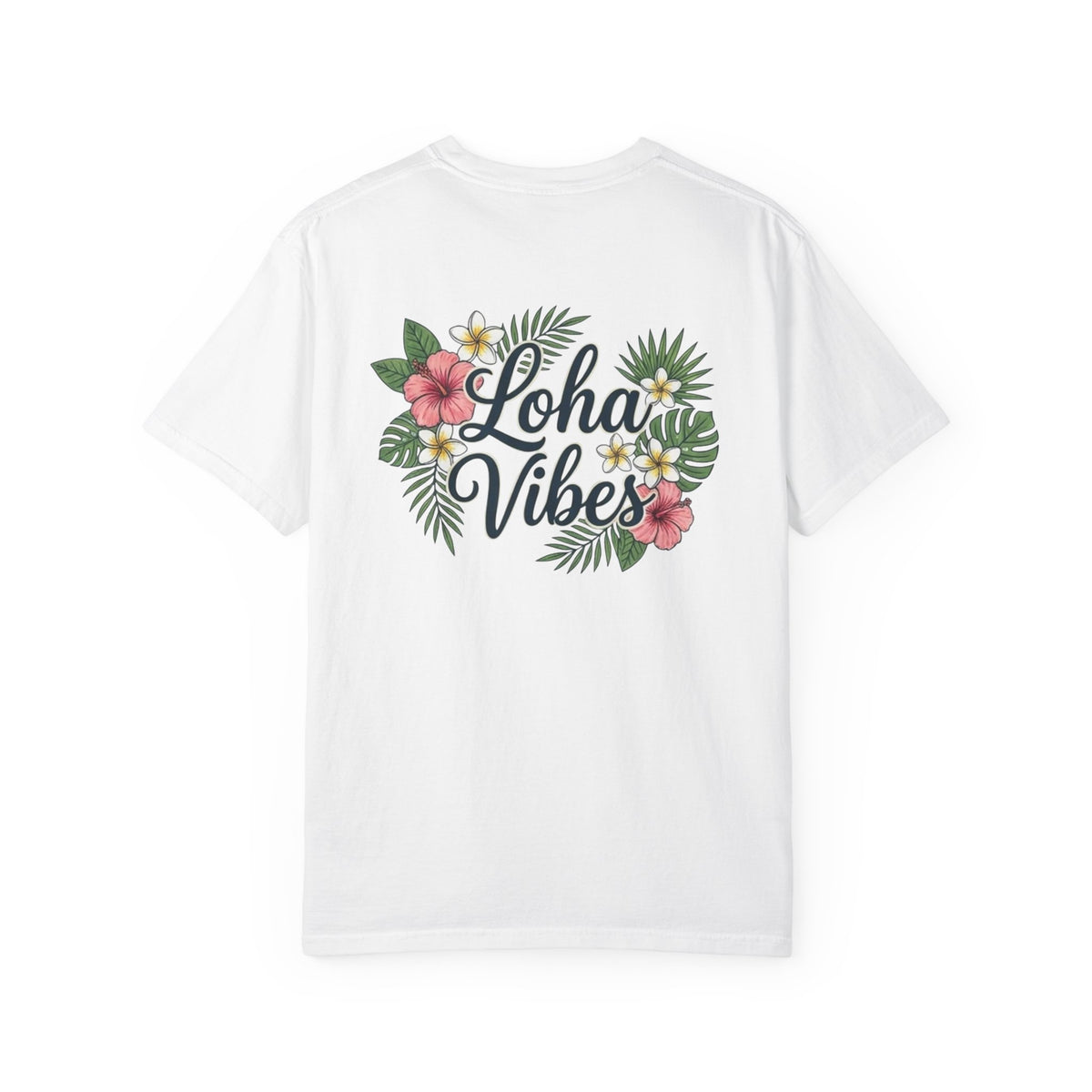Loha Vibes T-Shirt — Tropical Floral Back Print
