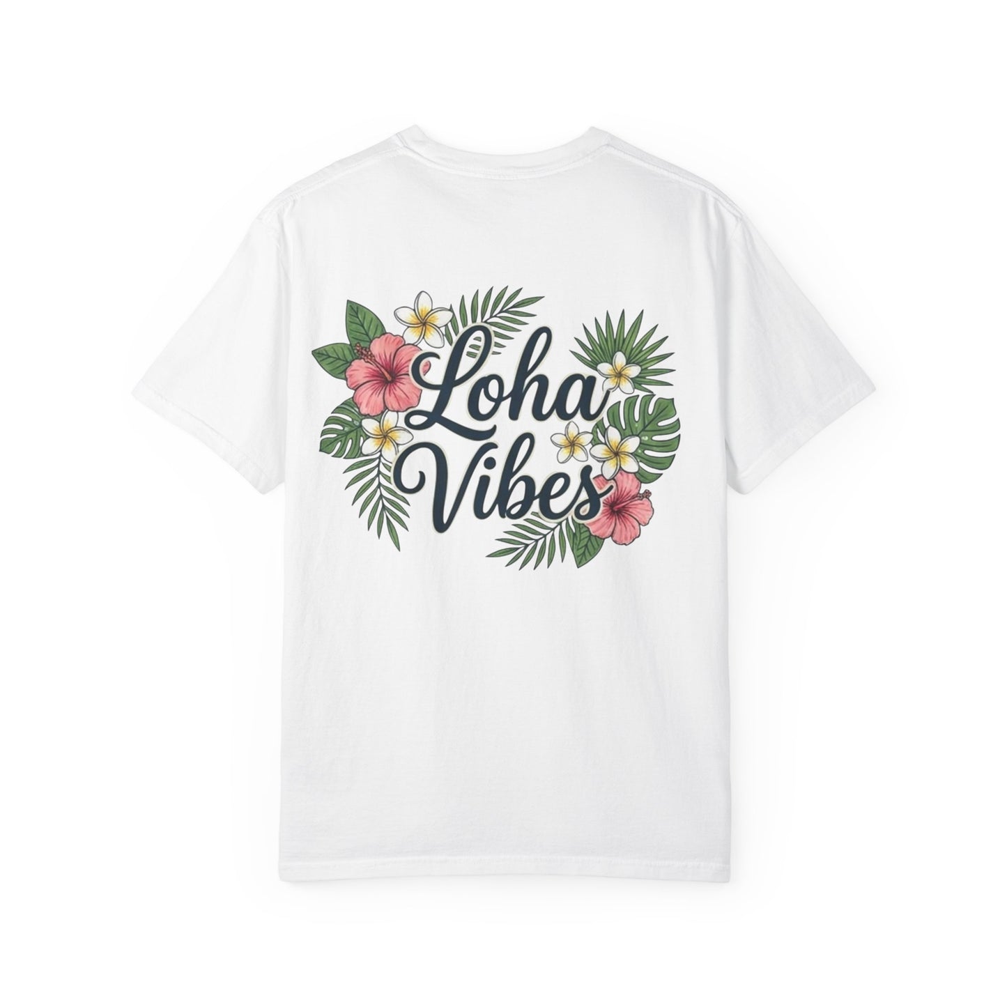 Loha Vibes T-Shirt — Tropical Floral Back Print
