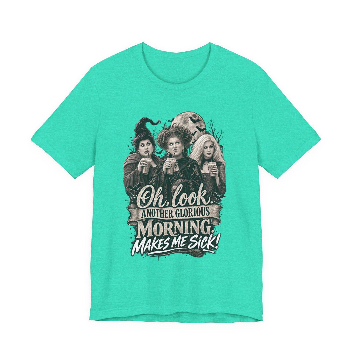 Witchy Morning Tee – “Oh Look, Another Glorious Morning Makes Me Sick” Graphic T-Shirt
