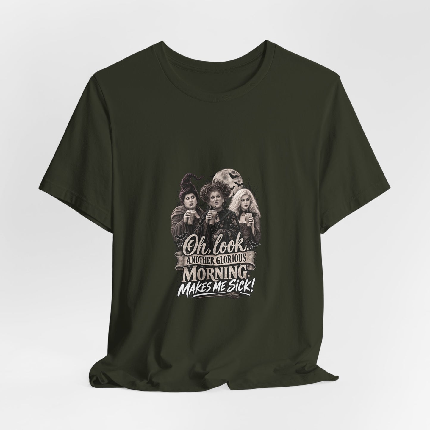 Witchy Morning Tee – “Oh Look, Another Glorious Morning Makes Me Sick” Graphic T-Shirt