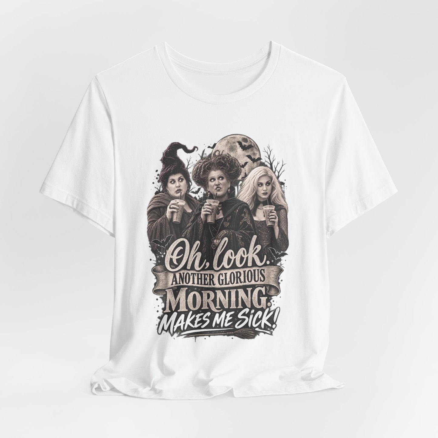 Witchy Morning Tee – “Oh Look, Another Glorious Morning Makes Me Sick” Graphic T-Shirt