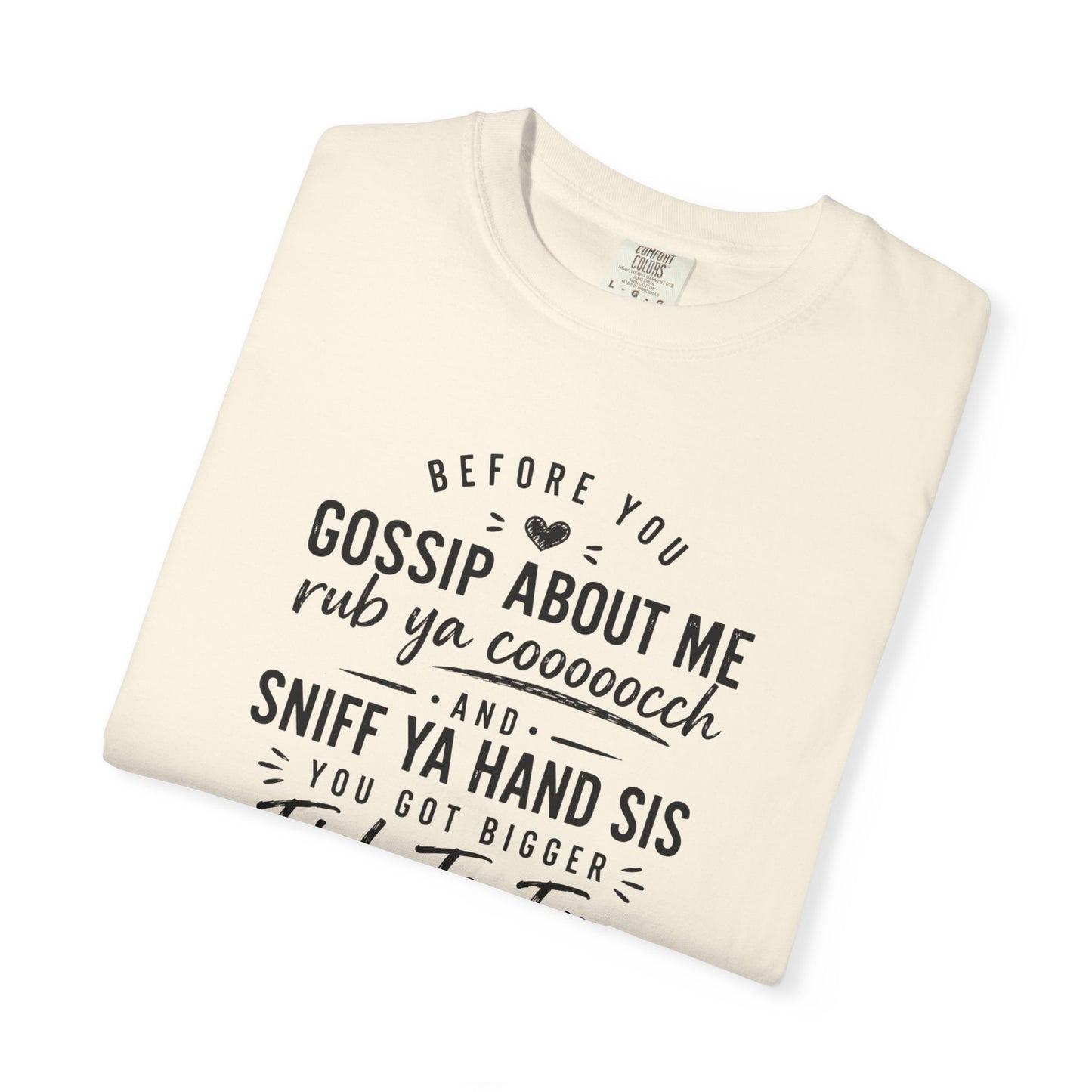 T-Shirt — "Before You Gossip About Me" Southern Sayings Fish-To-Fry Graphic Tee