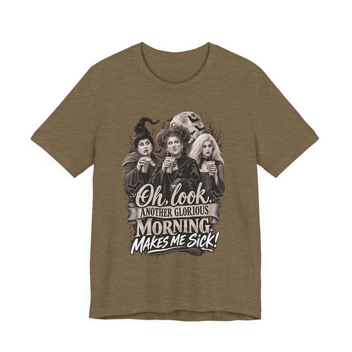 Witchy Morning Tee – “Oh Look, Another Glorious Morning Makes Me Sick” Graphic T-Shirt