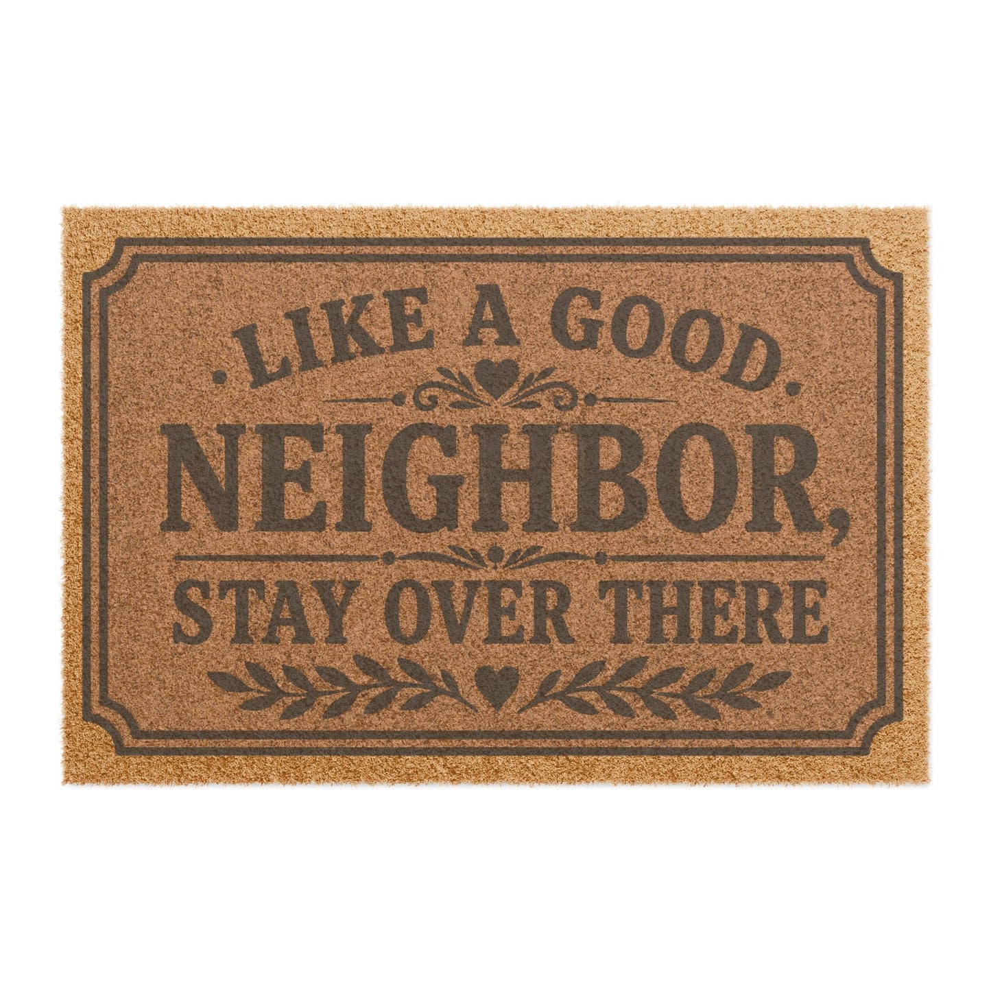 Doormat — “Like a Good Neighbor, Stay Over There” Funny Welcome Mat