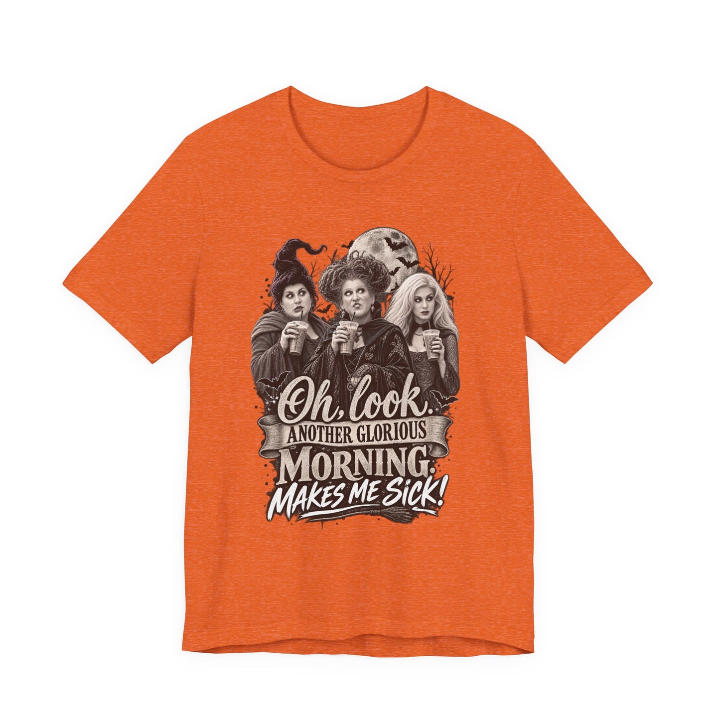 Witchy Morning Tee – “Oh Look, Another Glorious Morning Makes Me Sick” Graphic T-Shirt
