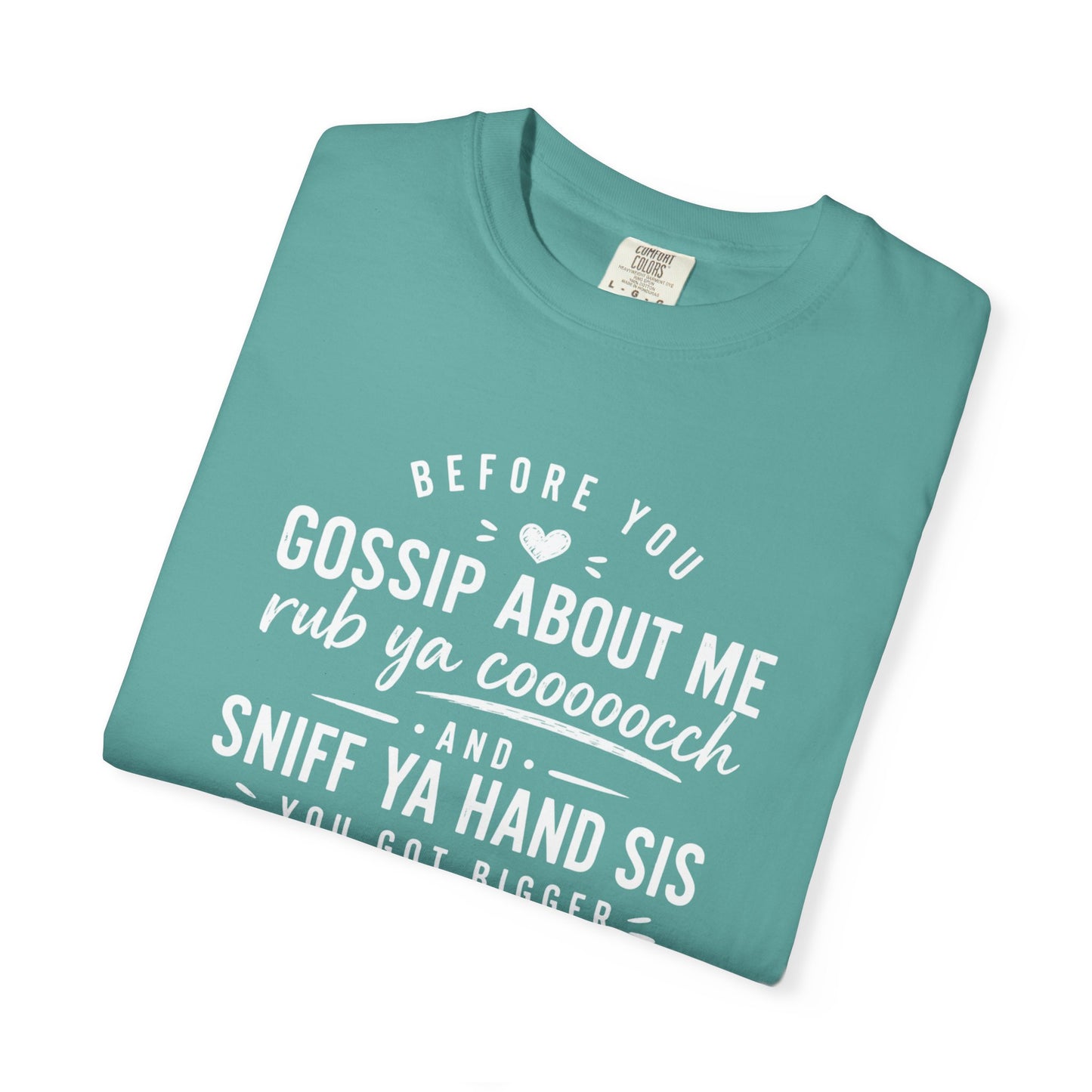 T-Shirt — "Before You Gossip About Me" Southern Sayings Fish-To-Fry Graphic Tee