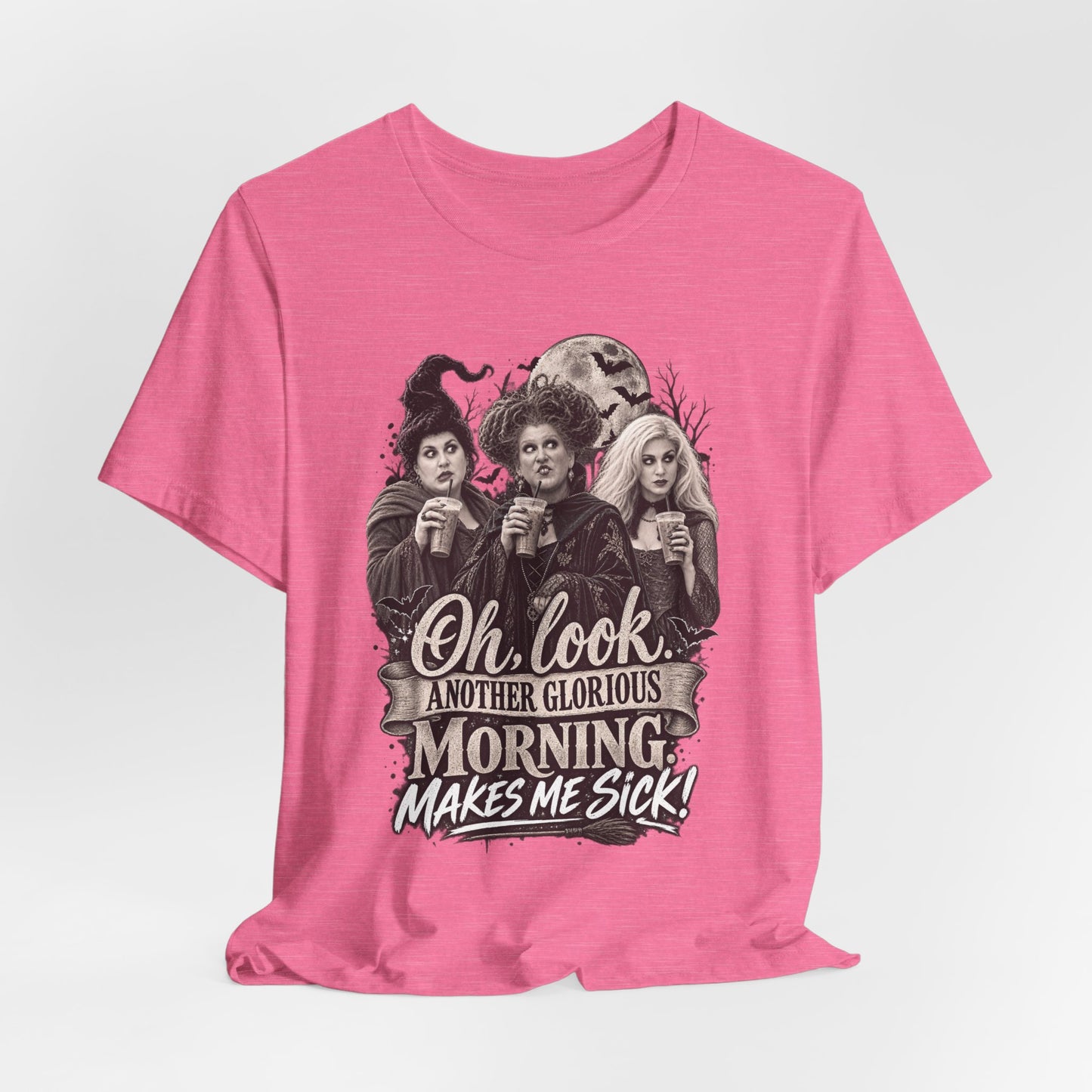 Witchy Morning Tee – “Oh Look, Another Glorious Morning Makes Me Sick” Graphic T-Shirt