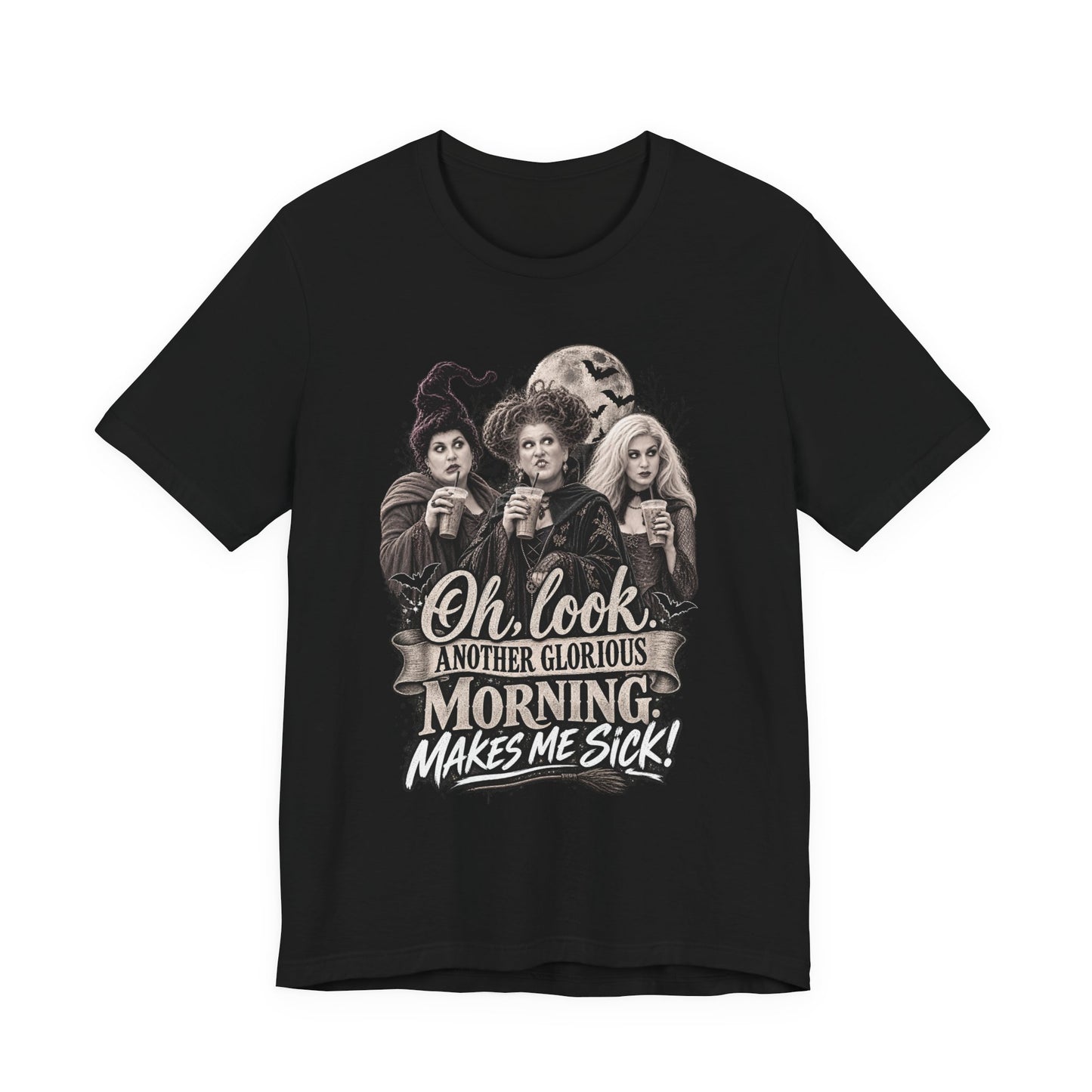 Witchy Morning Tee – “Oh Look, Another Glorious Morning Makes Me Sick” Graphic T-Shirt