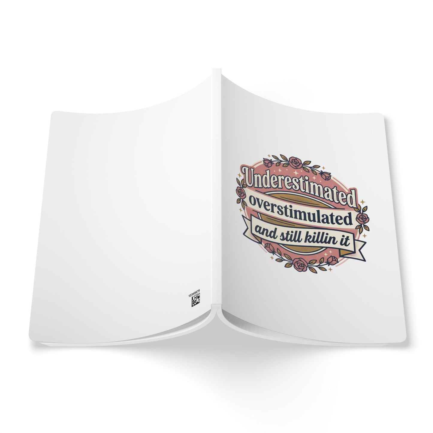 Underestimated, Overstimulated and Still Killin' It — Softcover Journal