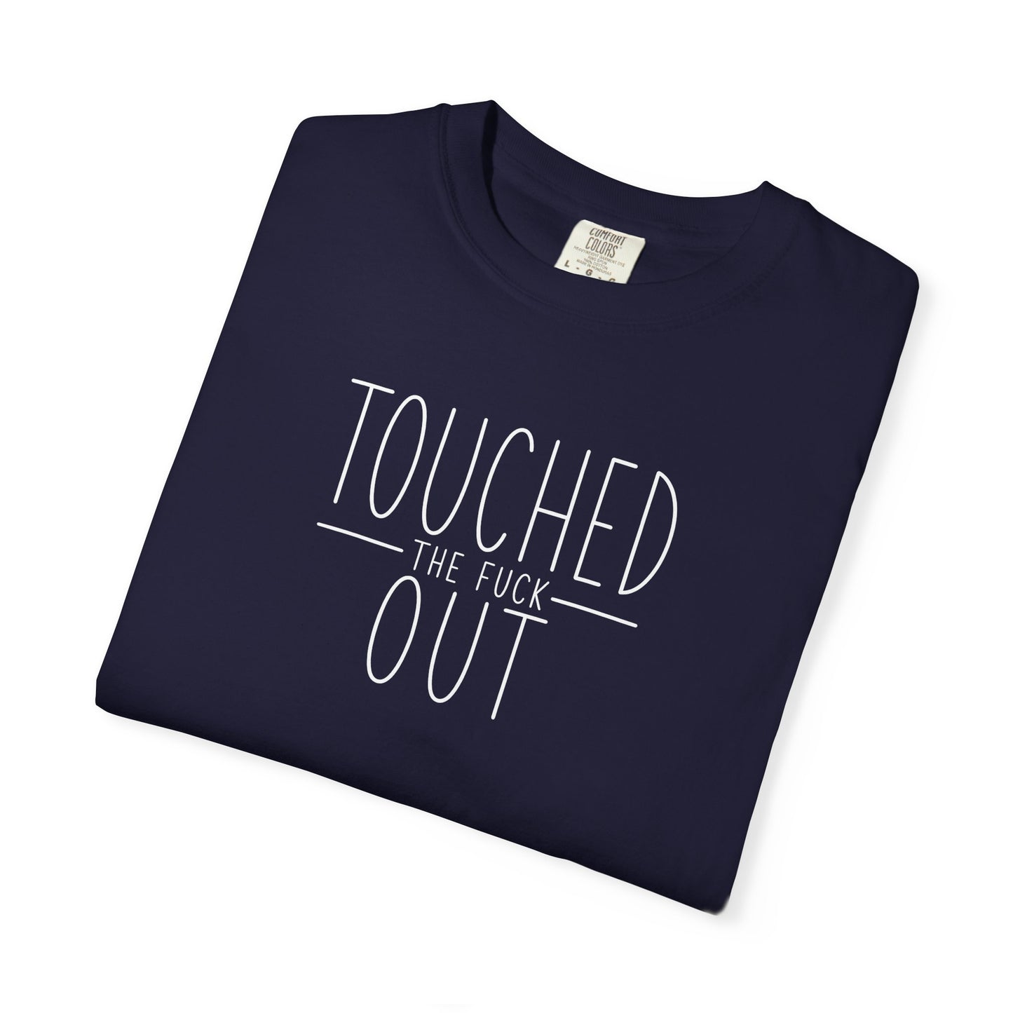 Touched the F Out | Funny Overstimulated Mom Graphic Tee