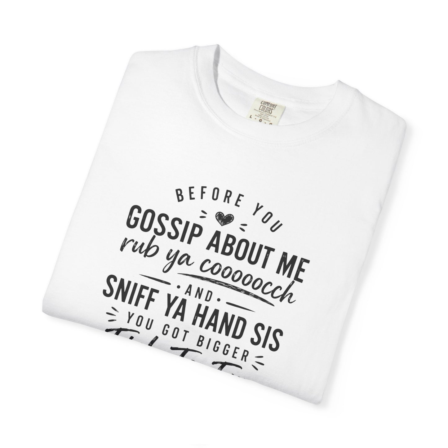 T-Shirt — "Before You Gossip About Me" Southern Sayings Fish-To-Fry Graphic Tee