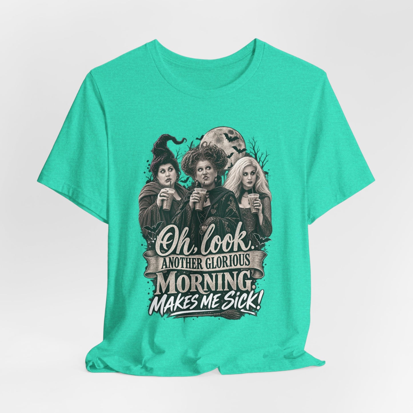 Witchy Morning Tee – “Oh Look, Another Glorious Morning Makes Me Sick” Graphic T-Shirt
