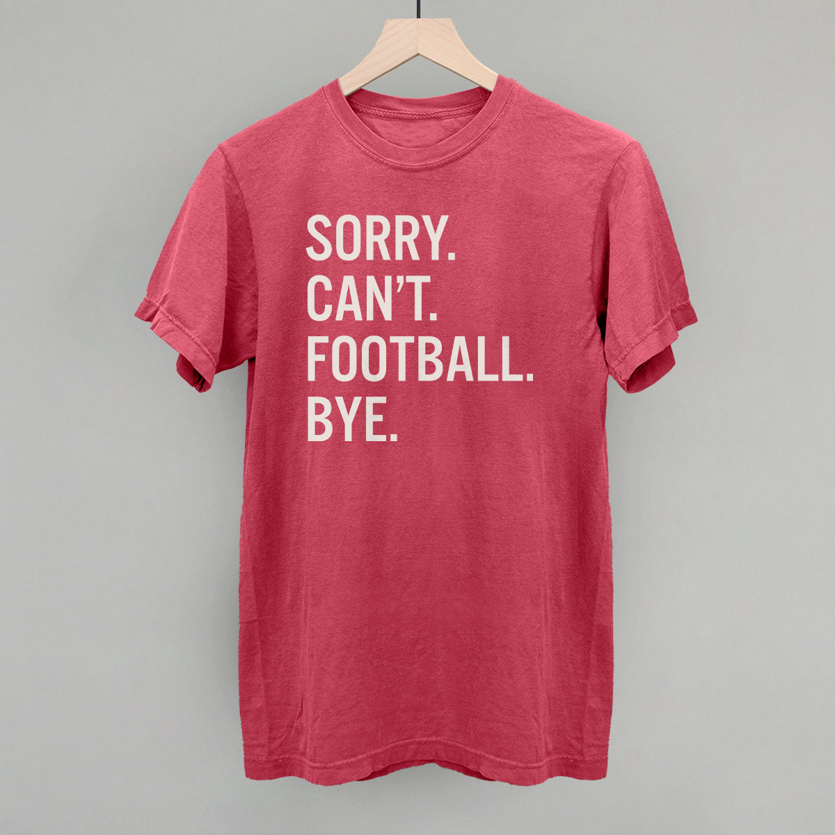 Sorry Can't Football Bye